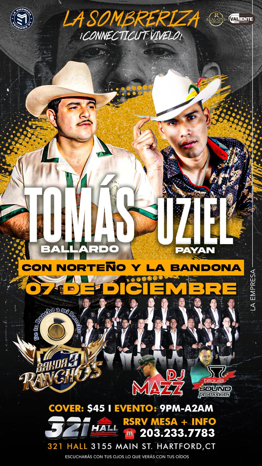 Buy tickets for TOMAS BALLARDO Y UZIEL PAYAN en Hartford CT. TOMAS BALLARDO Y UZIEL PAYAN en Hartford CT.