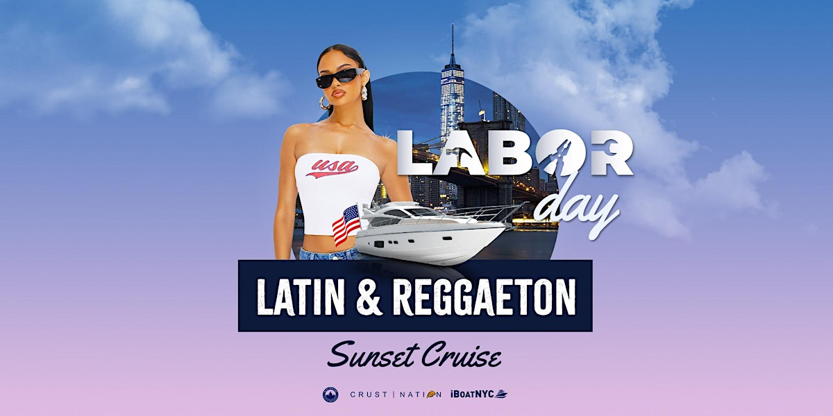 #1 Latin & Reggaeton Sunset Boat Party: LABOR DAY Yacht Cruise NYC
