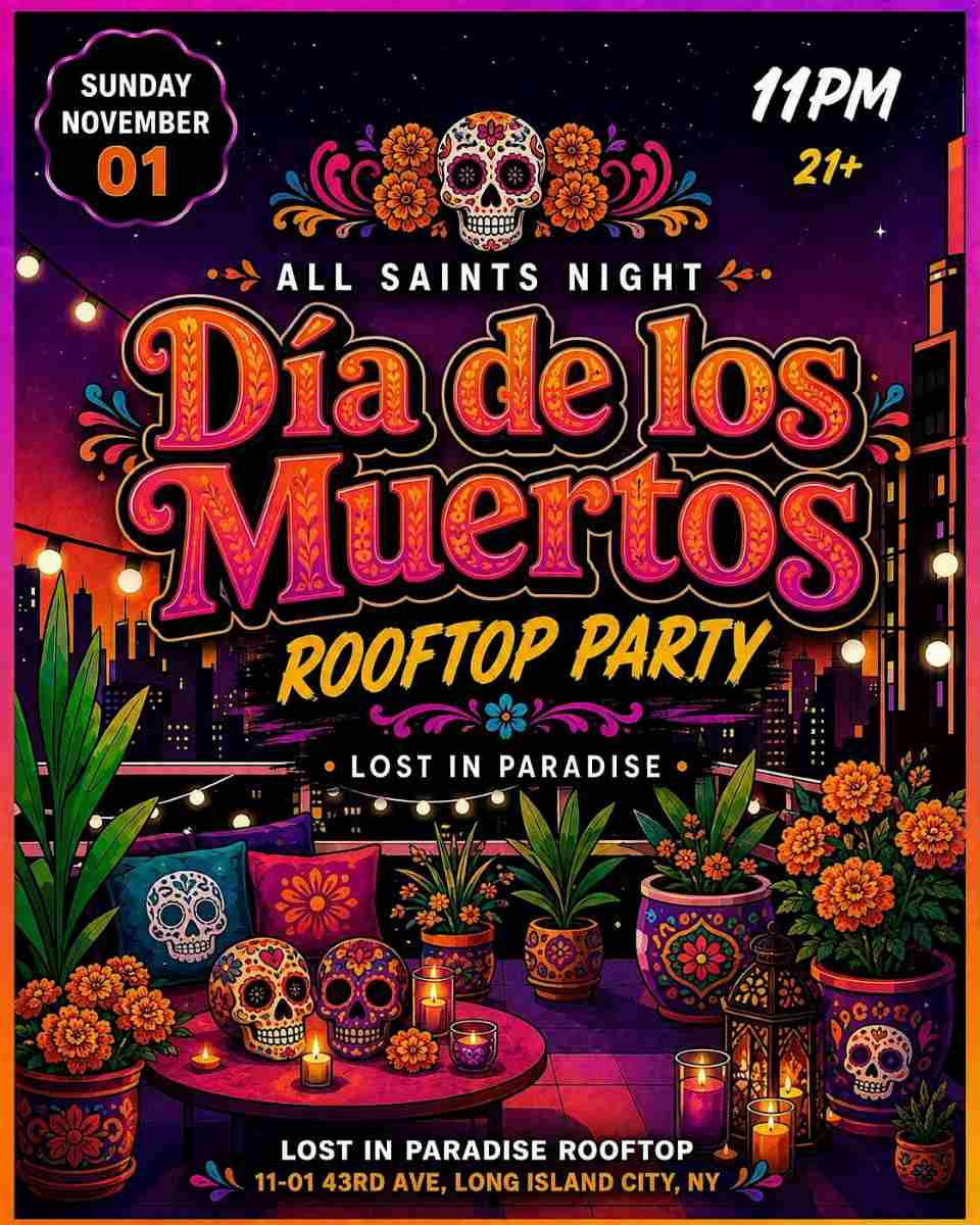 Buy tickets for Dia de los Muertos Rooftop Party at Lost in Paradise, Queens Dia de los Muertos Rooftop Party at Lost in Paradise, Queens
